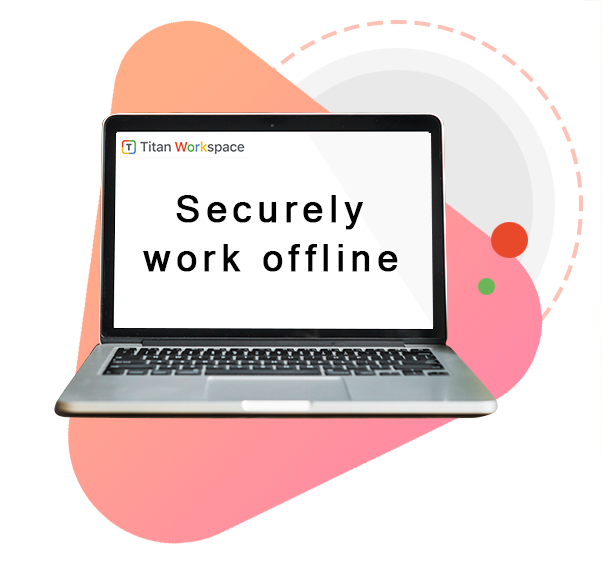 Secure Offline Access for Working Anytime, Anywhere